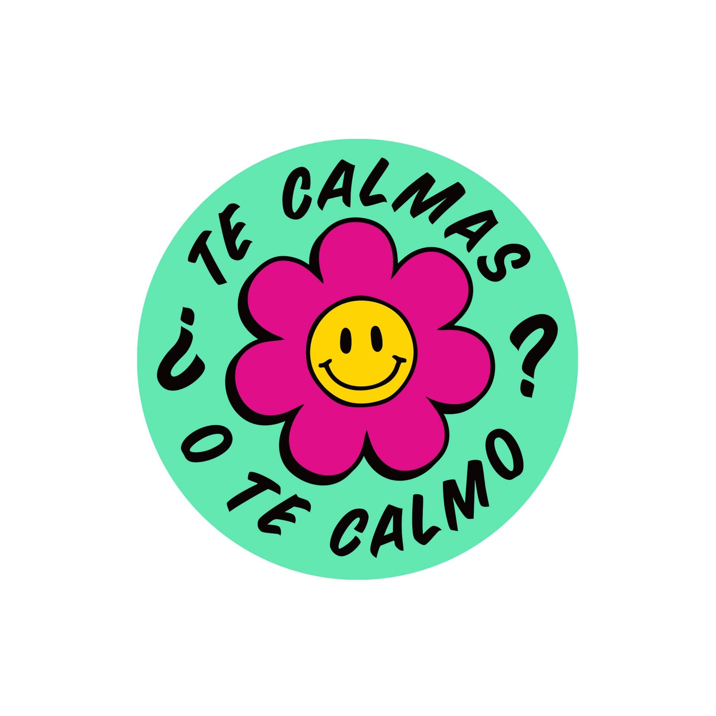 Te Calmas O Te Calmo Flower Vinyl Sticker
