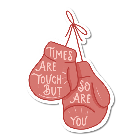 Times Are Tough but So Are You