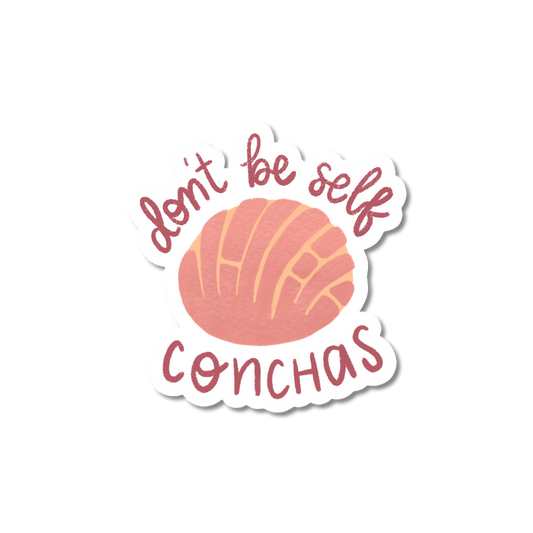 Don't Be Self Conchas