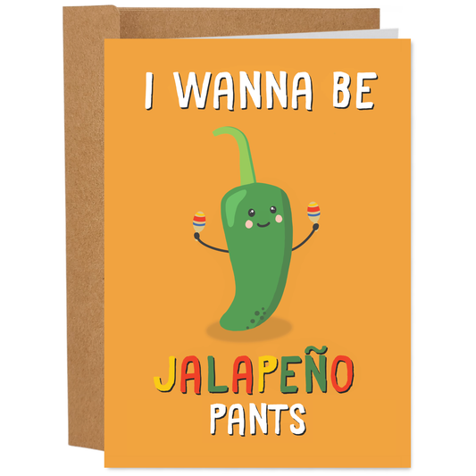 Jalapeno Your Pants - Punny Love Card